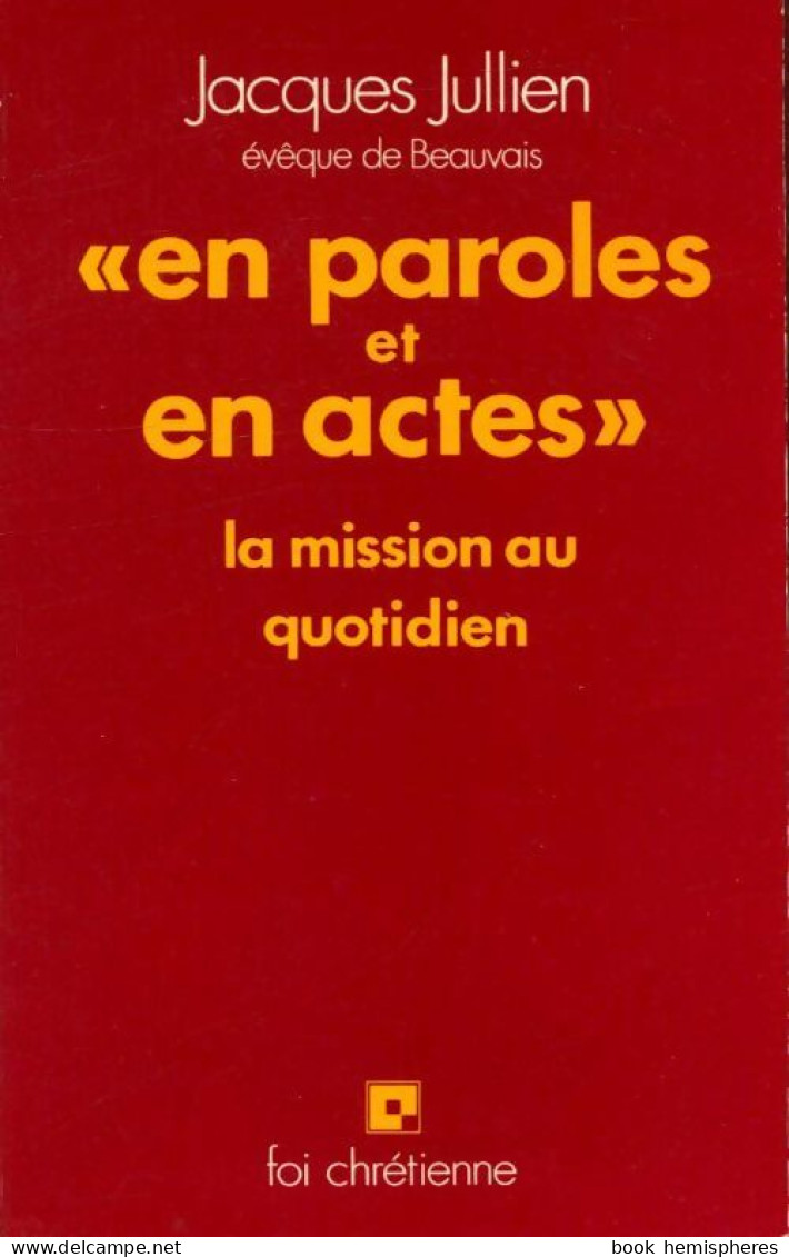 En Paroles Et En Actes (1983) De Jacques Jullien - Religion