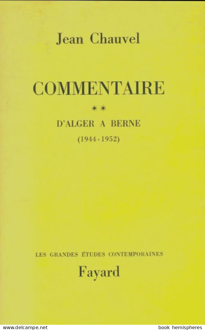 Commentaire Tome II : D'alger à Berne (1972) De Jean Chauvel - Histoire