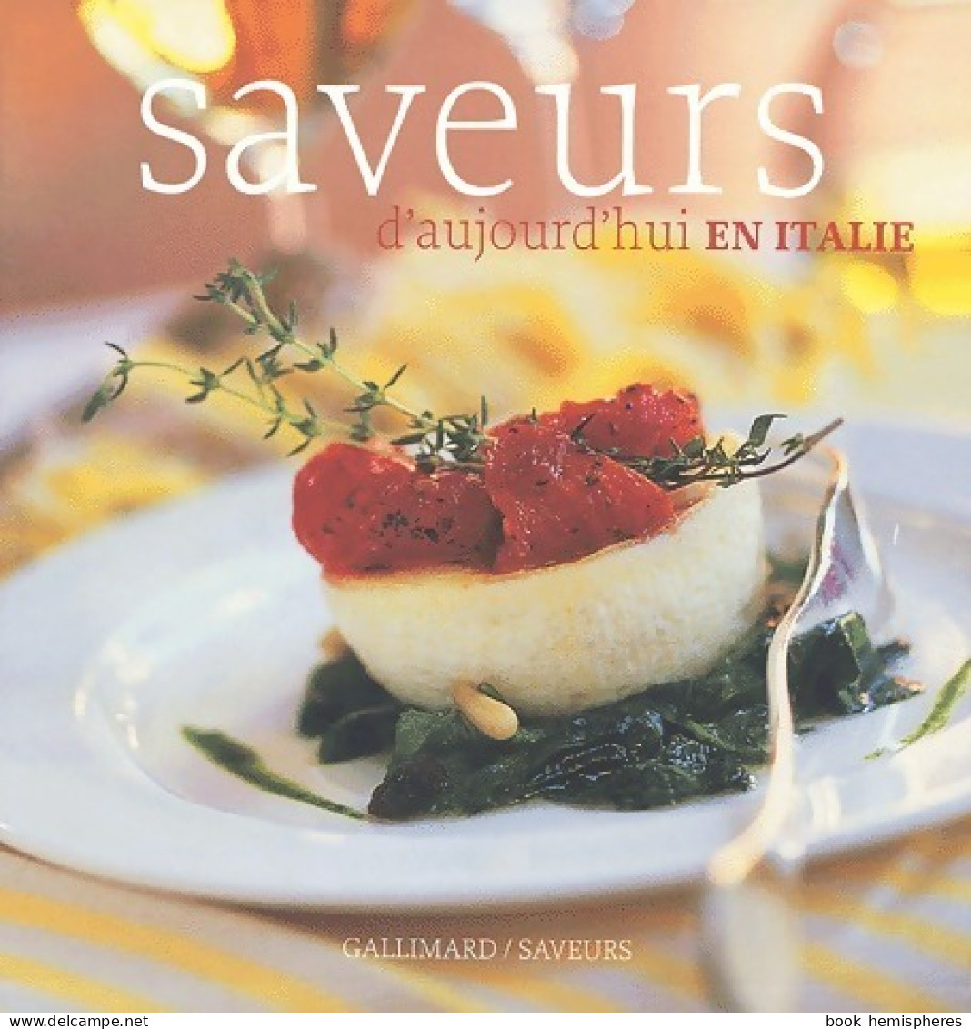 Saveurs D'aujourd'hui En Italie (2003) De Collectif - Gastronomie