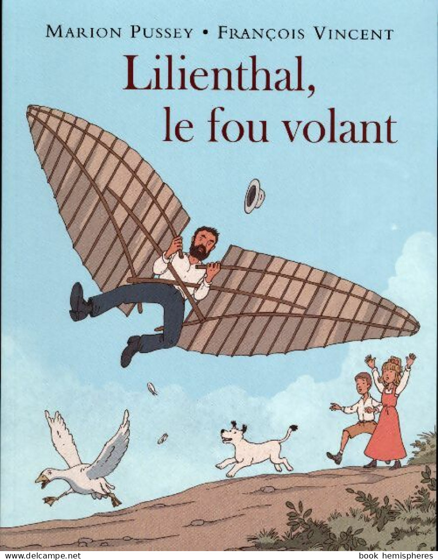 Lilienthal, Le Fou Volant (2016) De Marion Pussey - Andere & Zonder Classificatie
