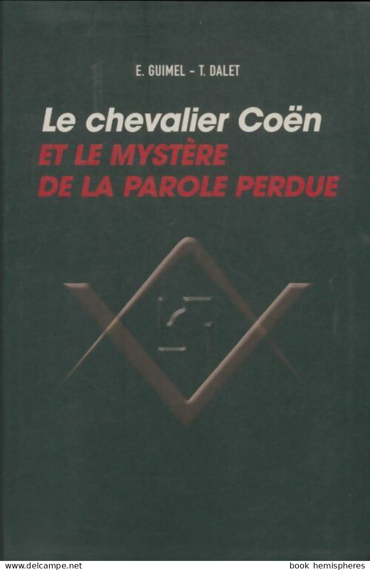 Le Chevalier Coën Et Le Mystère De La Parole Perdue (2008) De Edouard Guimel - Otros & Sin Clasificación