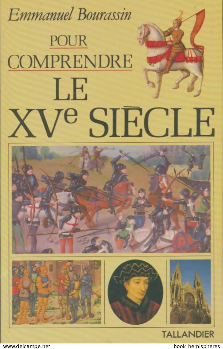 Pour Comprendre Le XVe Siècle (1989) De Emmanuel Bourassin - Geschichte