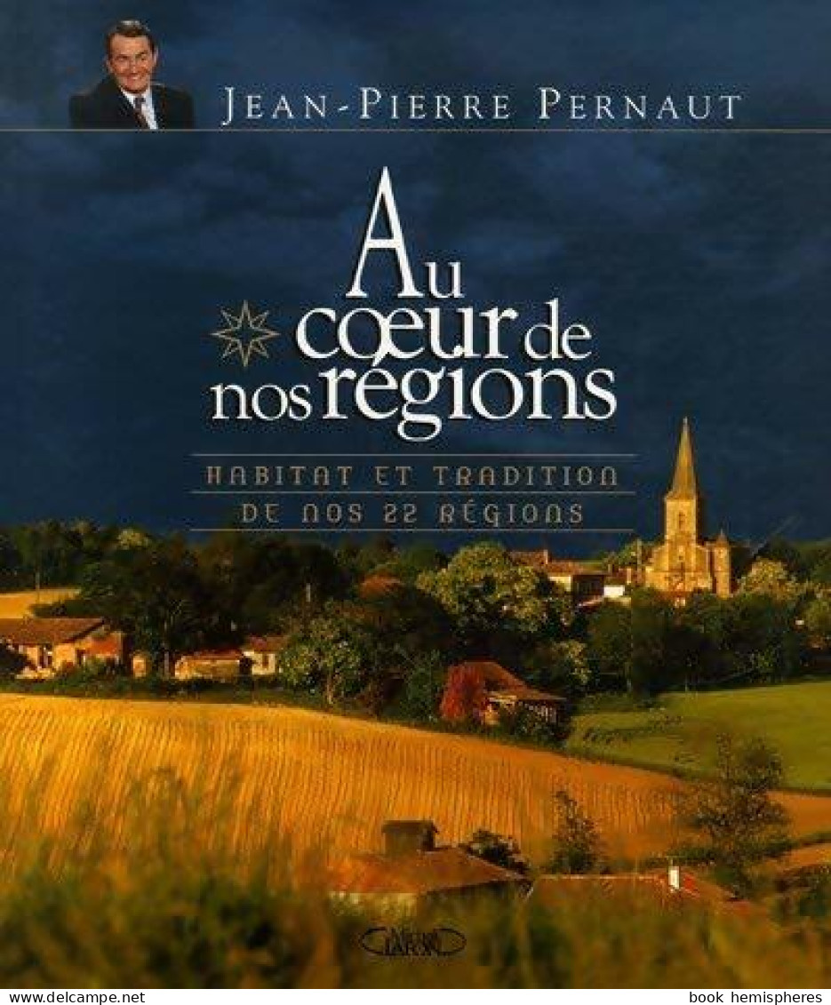 Au Coeur De Nos Régions (2006) De Jean-Pierre Pernaut - Art