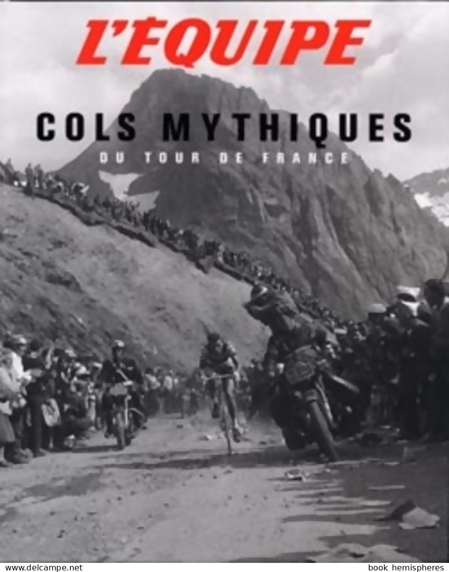 L'équipe : Cols Mythiques Du Tour De France (2005) De Collectif - Sport