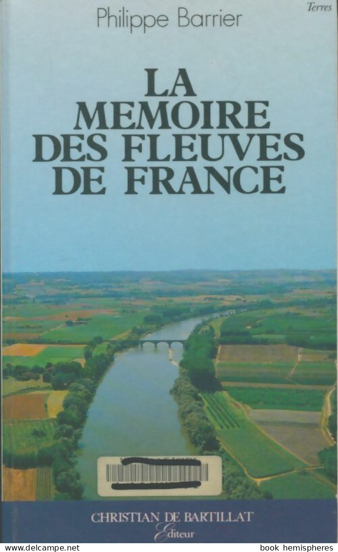 La Mémoire Des Fleuves De France (1989) De Philippe Barrier - Historia