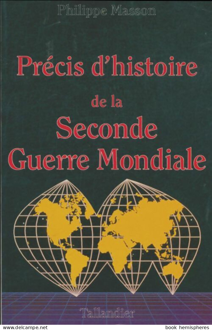 Précis D'histoire De La Seconde Guerre Mondiale (1992) De Philippe Masson - War 1939-45