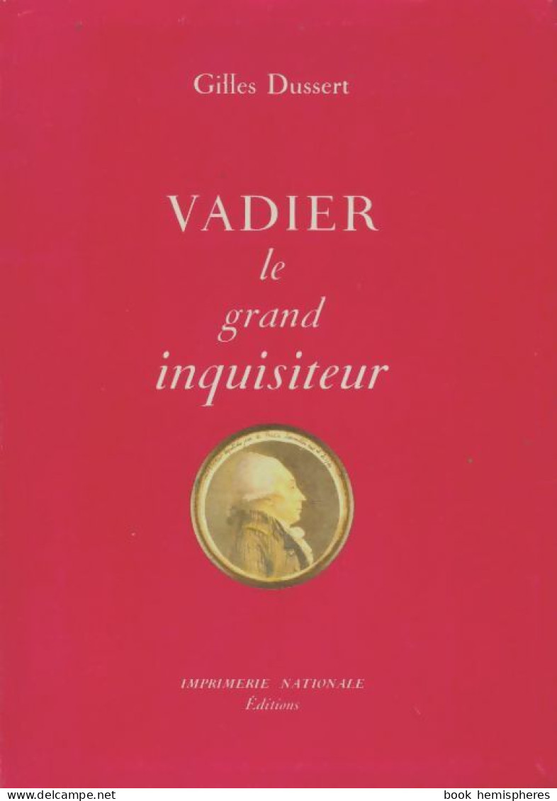 Vadier : Le Grand Inquisiteur 1736-1828 (1989) De Gilles Dussert - Storia