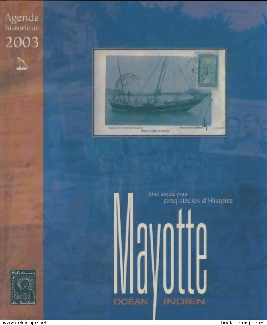 Mayotte Agenda Historique 2003 (2002) De Collectif - Viaggi