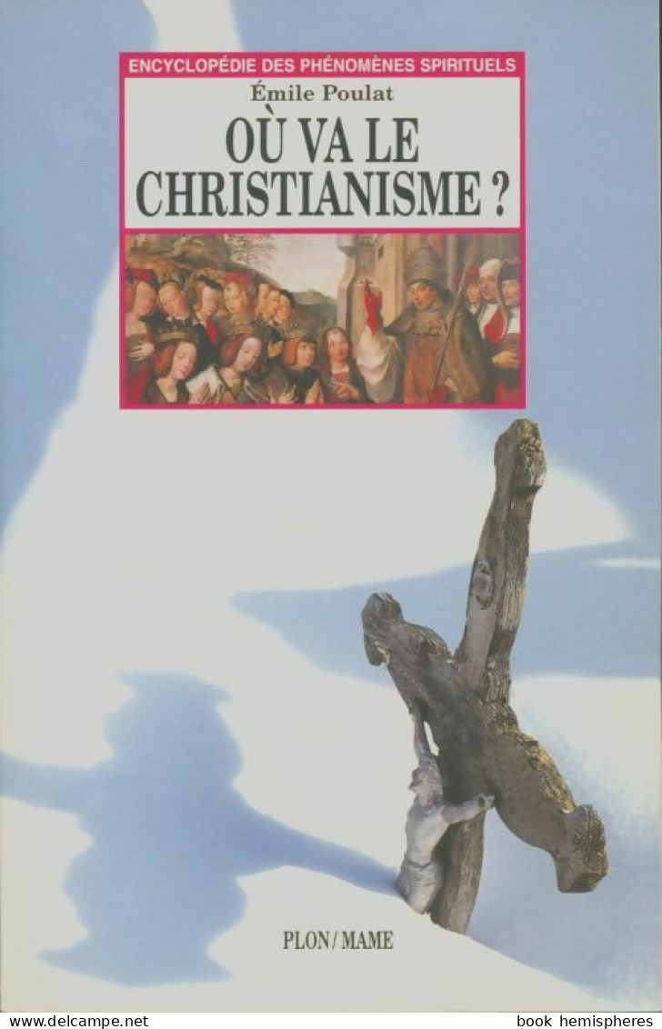 Où Va Le Christianisme ? : À L'aube Du Iiie Millénaire (1998) De Emile Poulat - Godsdienst