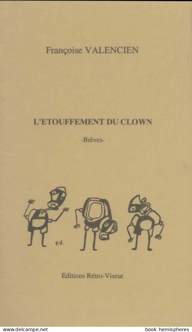 L'étouffement Du Clown (1991) De Françoise Valencien - Other & Unclassified