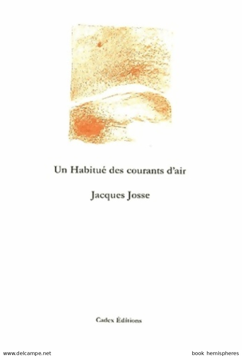 Un Habitué Des Courants D'air (1999) De Jacques Josse - Natur