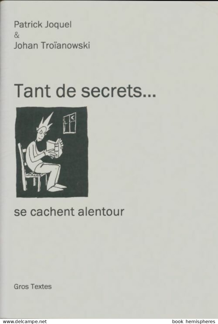 Tant De Secrets...Se Cachent Autour (2005) De Patrick Joquel - Sonstige & Ohne Zuordnung