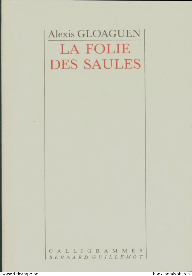 La Folie Des Saules (1992) De Alexis Gloaguen - Other & Unclassified