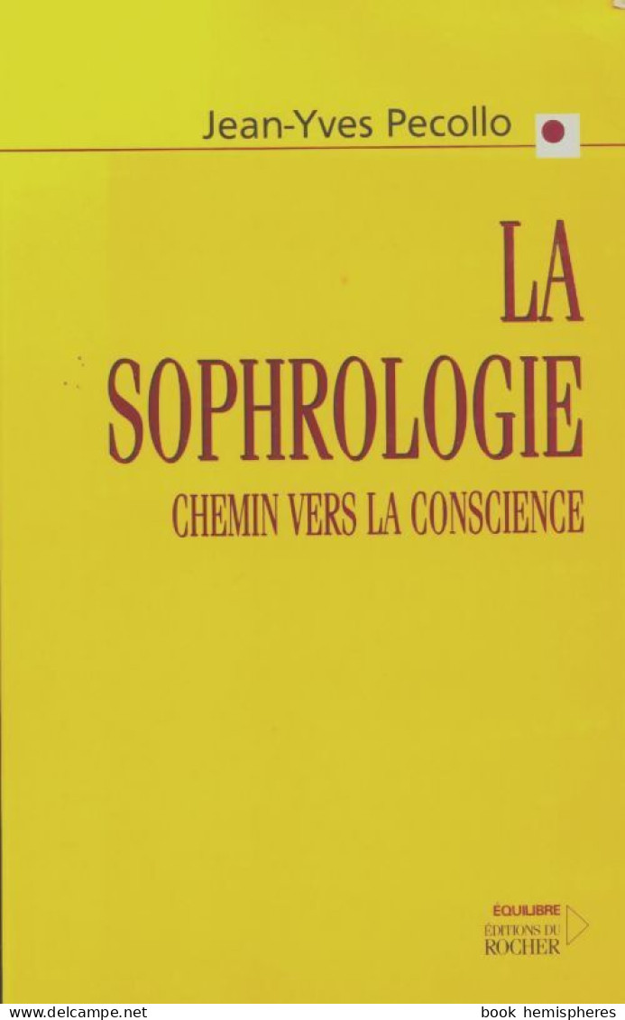 La Sophrologie Chemin Vers La Conscience (2000) De Jean-Yves Pecollo - Gesundheit