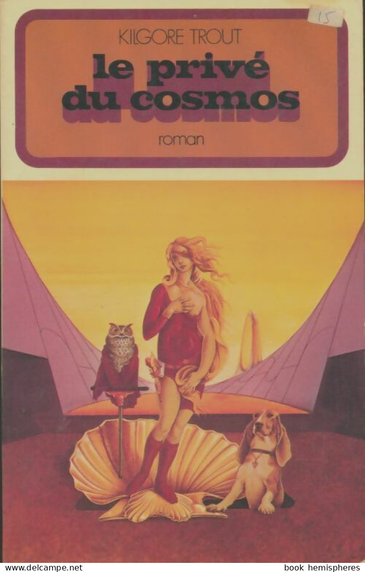 Le Privé Du Cosmos (1977) De Kilgore Trout - Autres & Non Classés