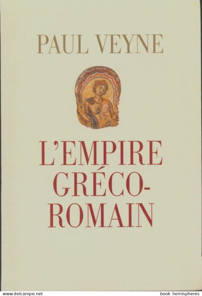 L'empire Gréco-romain (2005) De Paul Veyne - History