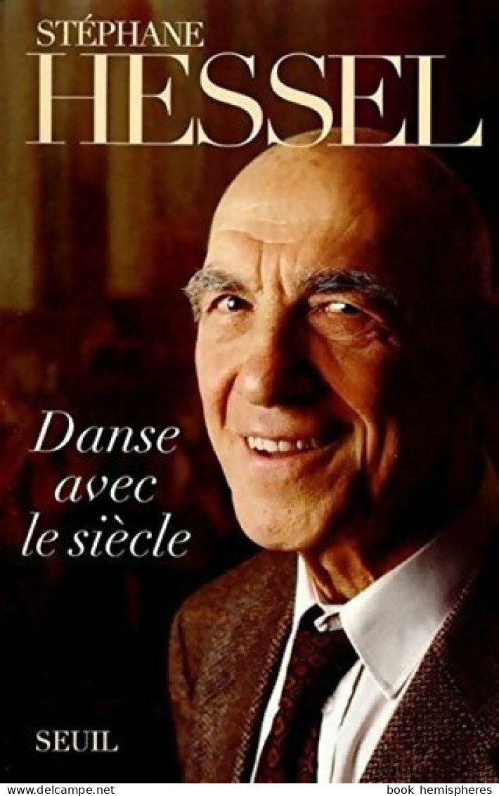 Danse Avec Le Siècle (1997) De Stéphane Hessel - Altri & Non Classificati