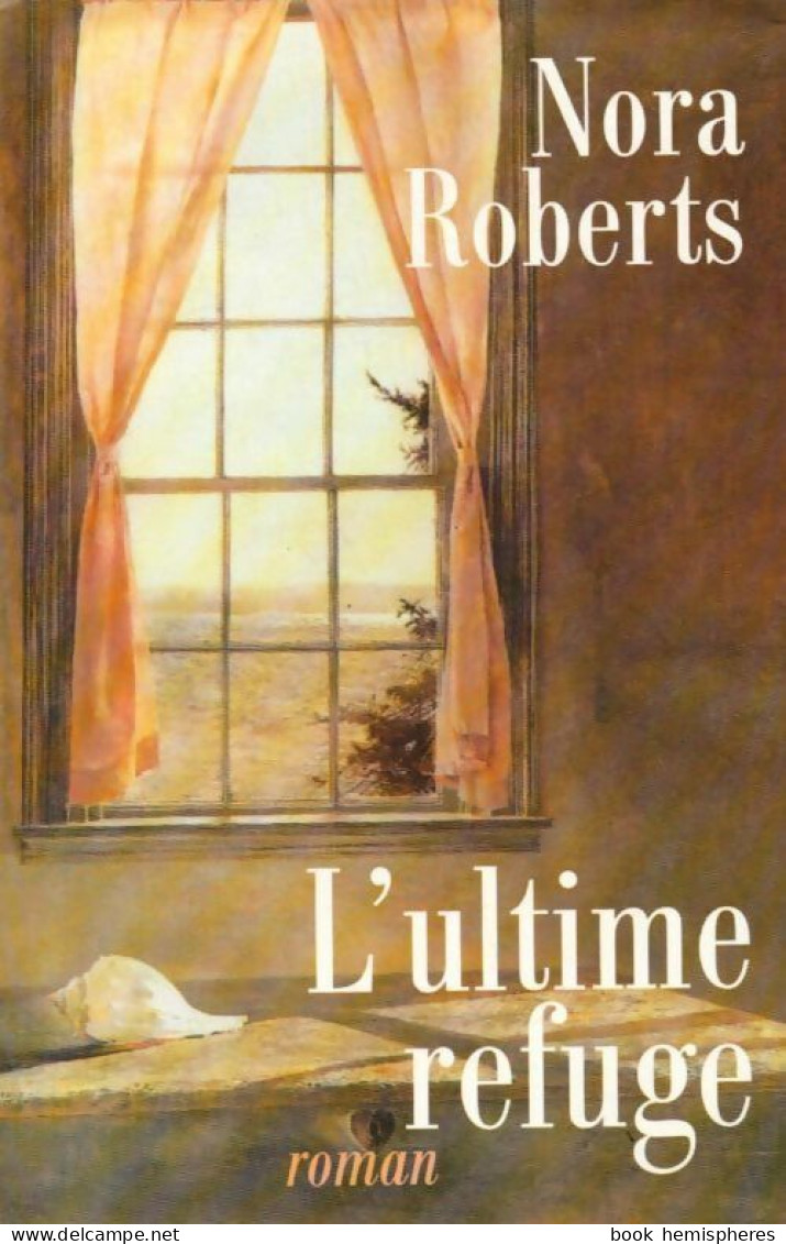 L'ultime Refuge (1998) De Nora Roberts - Románticas