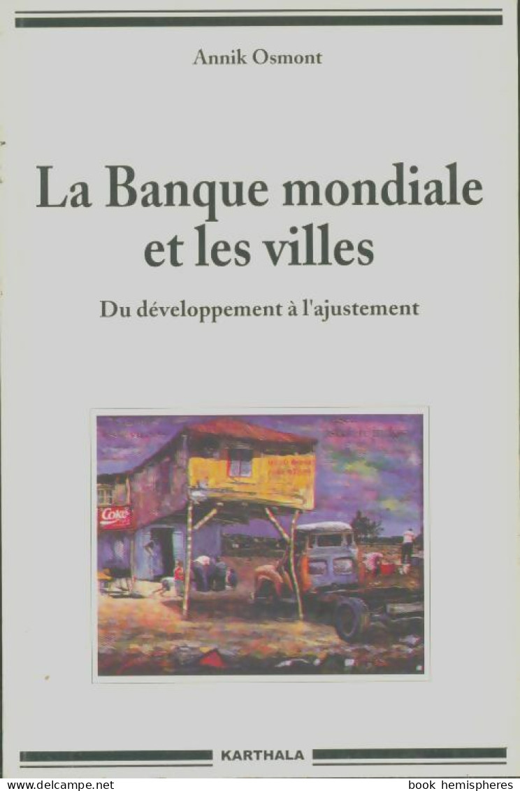 La Banque Mondiale Et Les Villes : Du Développement à L'ajustement (1995) De Annick Osmont - Wetenschap