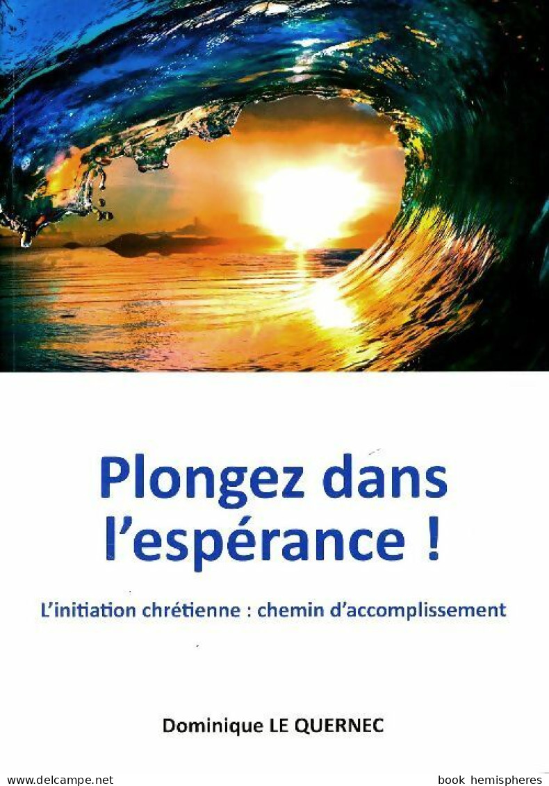 Plongez Dans L'espérance (2017) De Dominique Le Quernec - Religión