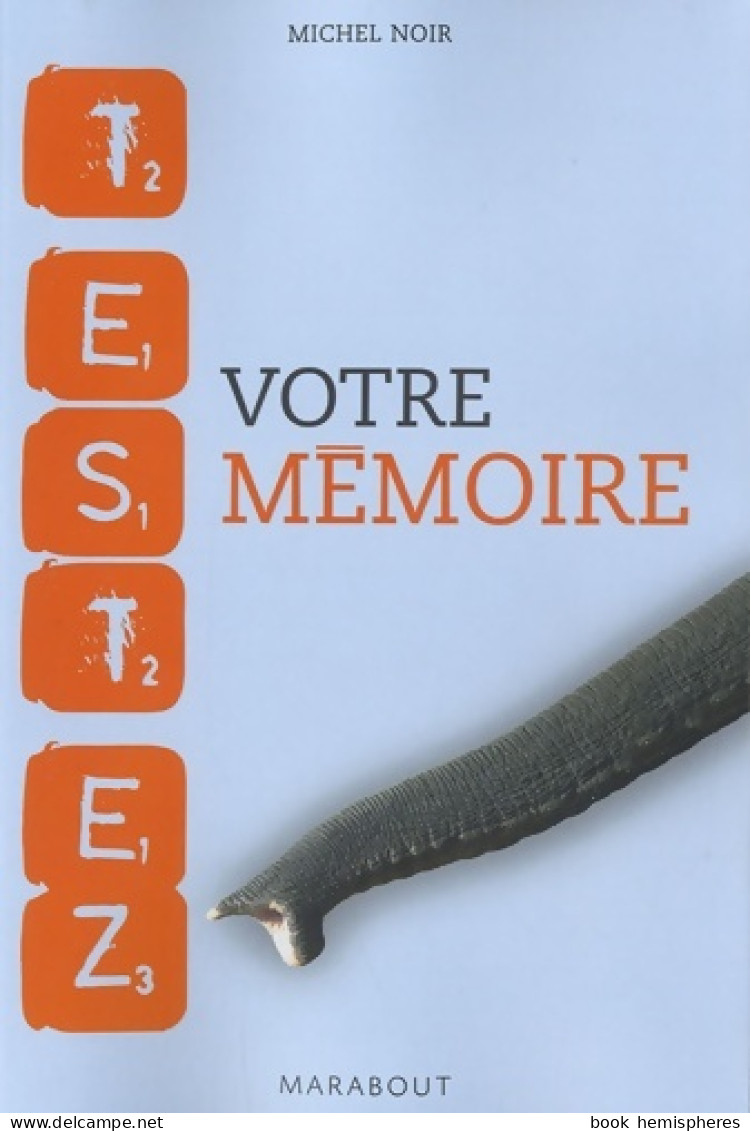 Testez Votre Mémoire (2010) De Michel Noir - Autres & Non Classés
