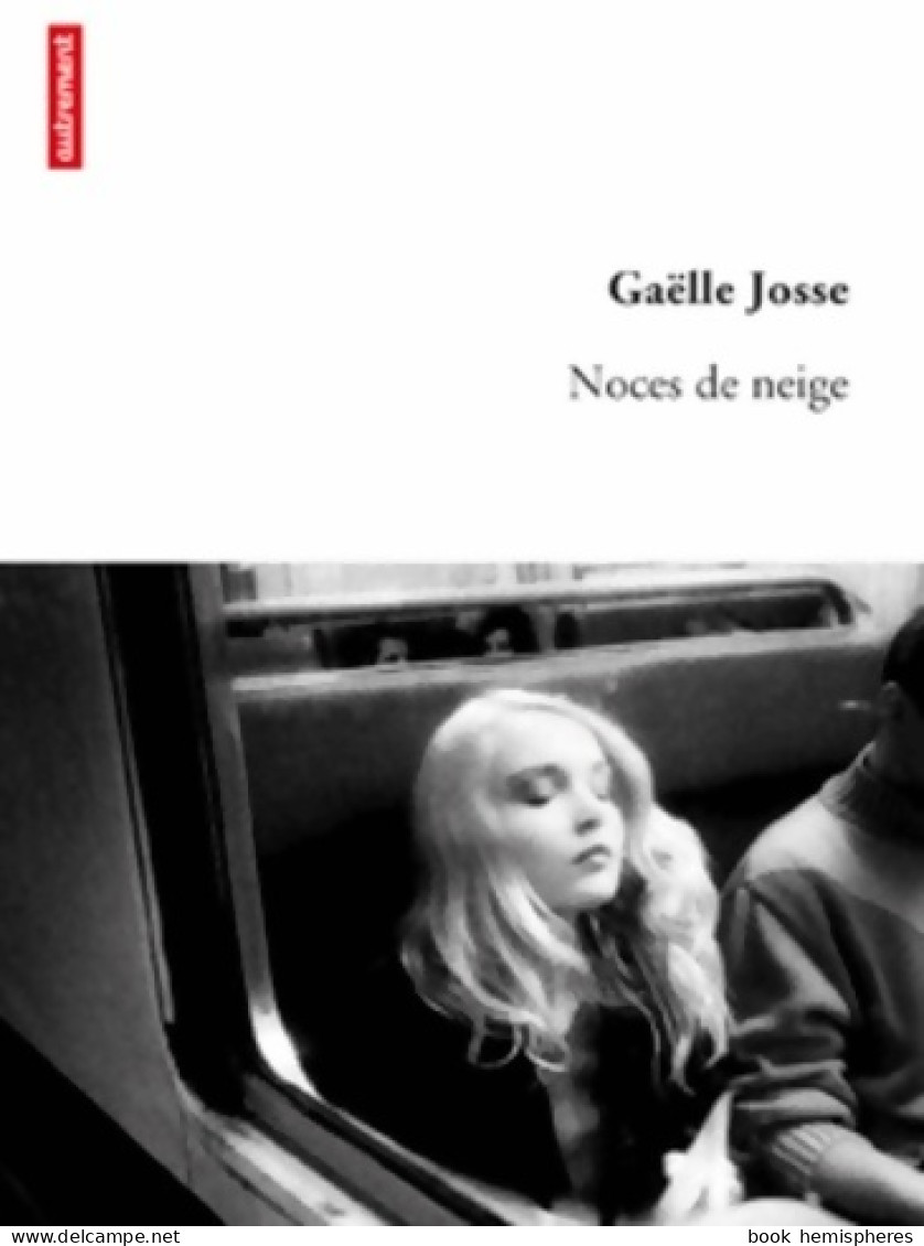Noces De Neige (2013) De Gaëlle Josse - Autres & Non Classés