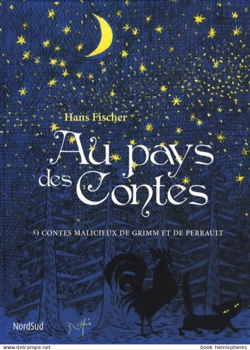 Au Pays Des Contes : 9 Contes Malicieux De Grimm Et De Perrault (2008) De Hans Fischer - Autres & Non Classés