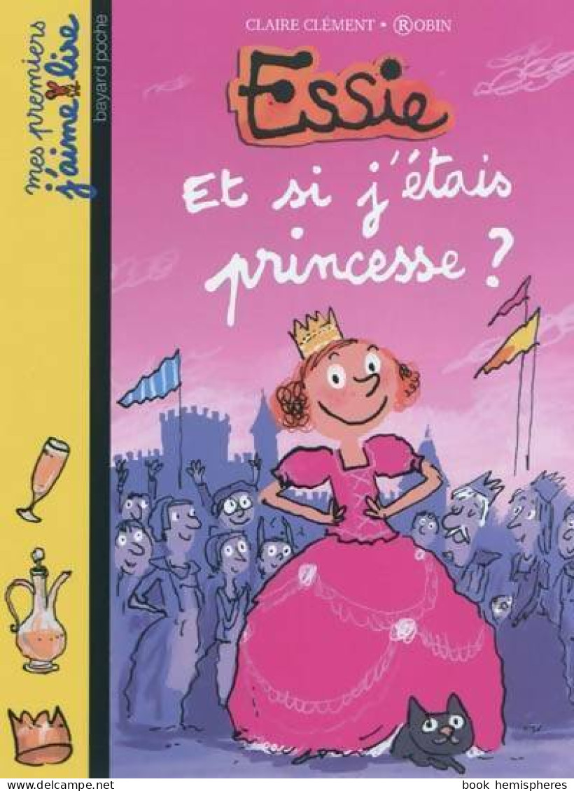 Essie Tome VIII : Et Si J'etais Princesse ? (2010) De Claire Clément-Gery - Autres & Non Classés