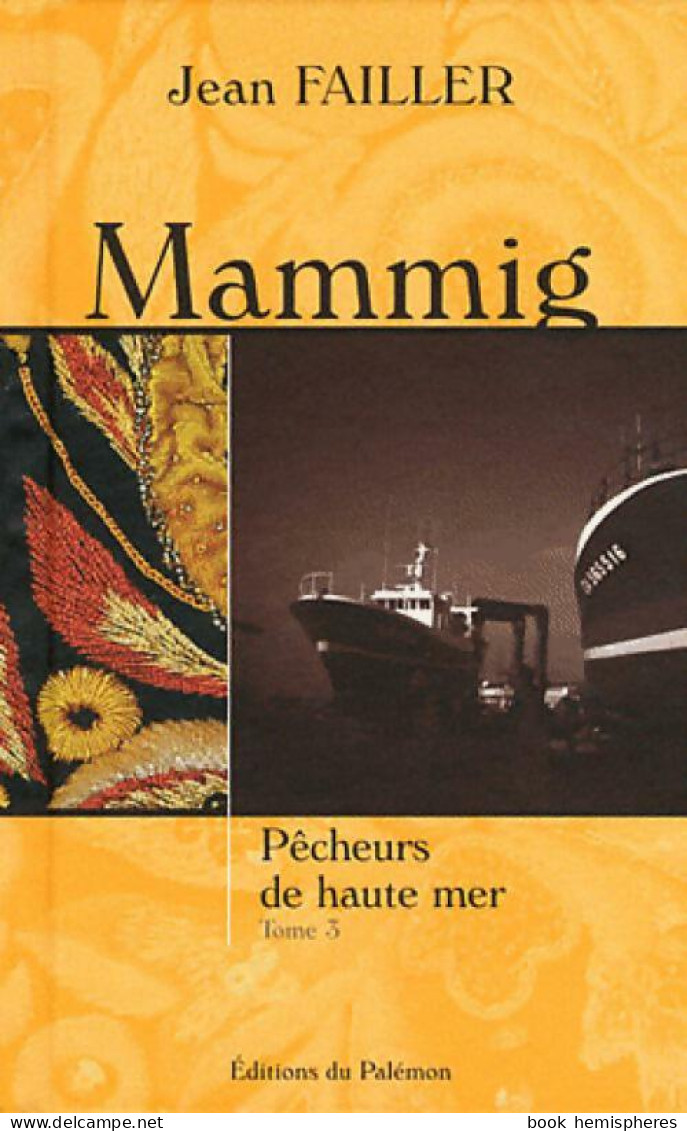 Mammig Tome III : Pêcheurs De Haute Mer (2011) De Jean Failler - Autres & Non Classés