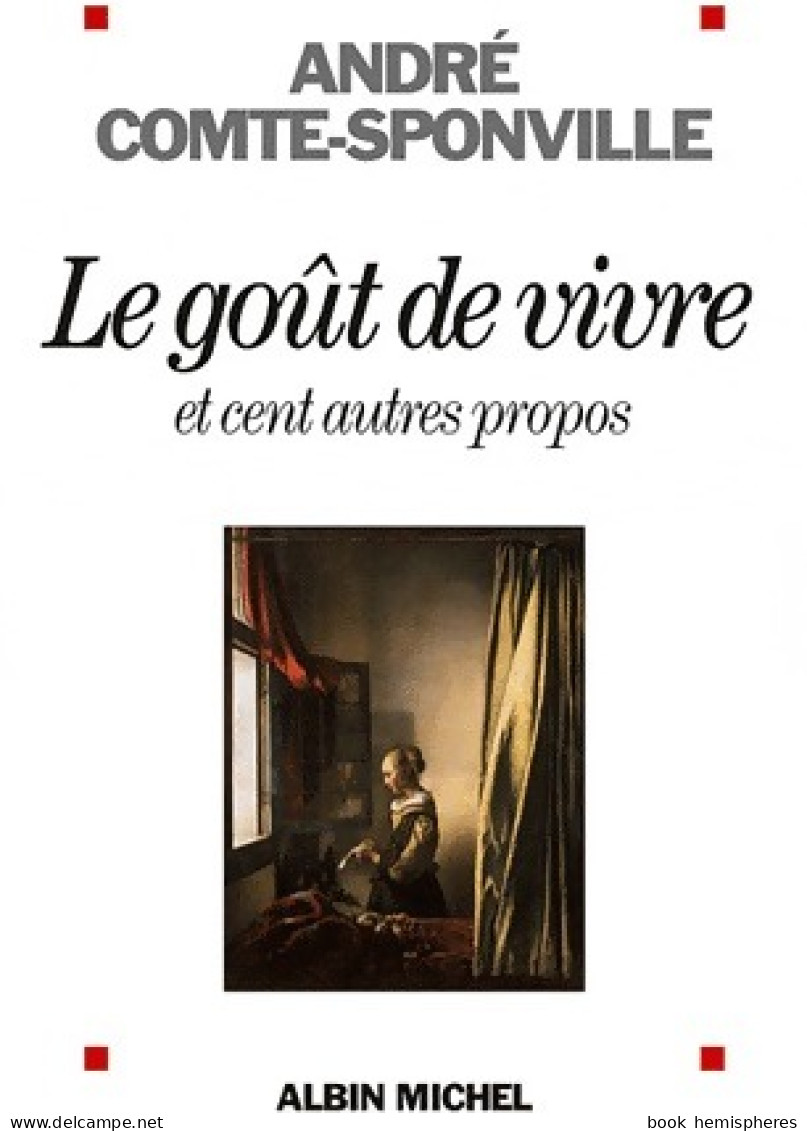 Le Goût De Vivre (2010) De André Comte-Sponville - Autres & Non Classés