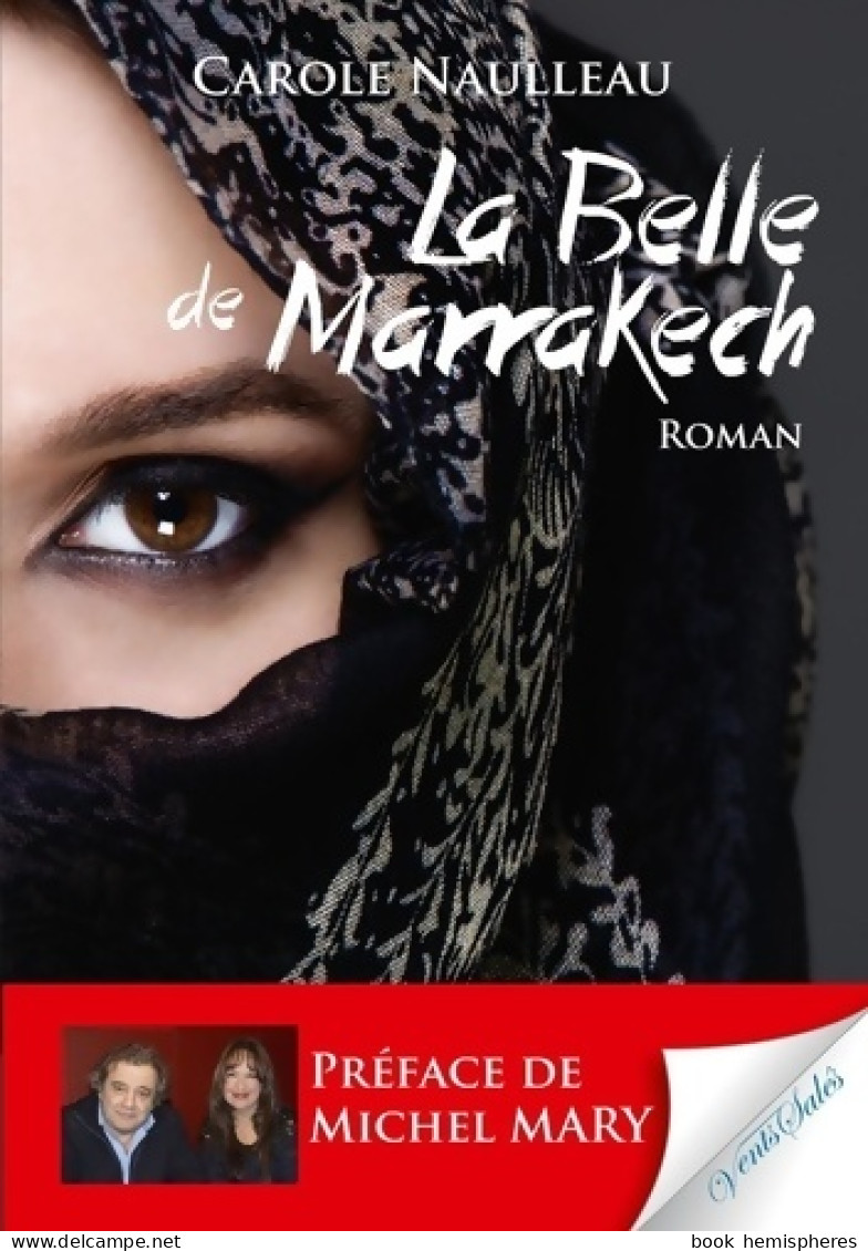 La Belle De Marrakech (2017) De Carole Naulleau - Autres & Non Classés