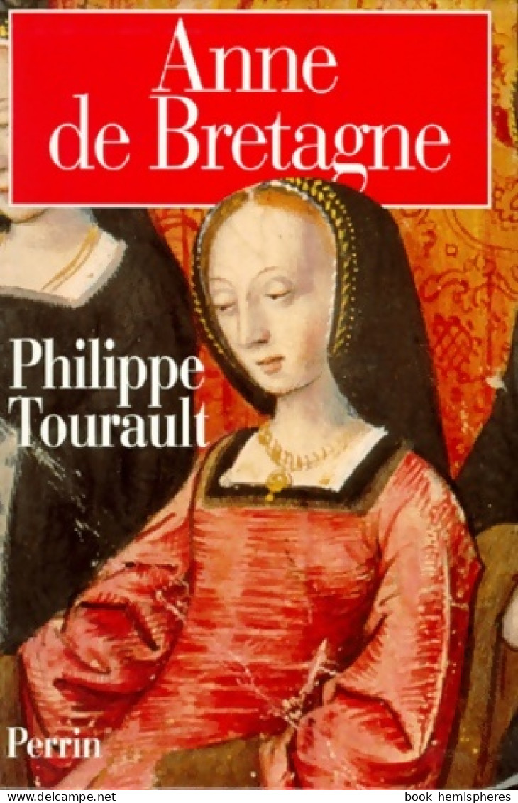 Anne De Bretagne (1996) De Philippe Tourault - History