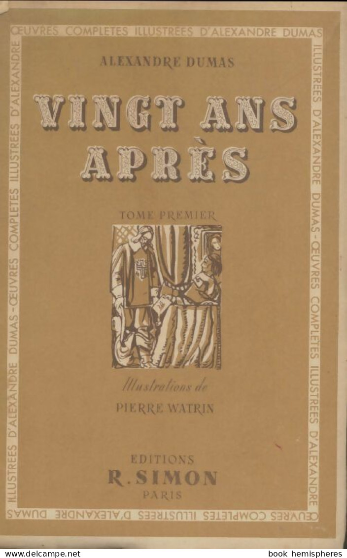 Vingt Ans Après Tome I (1947) De Alexandre Dumas - Andere & Zonder Classificatie