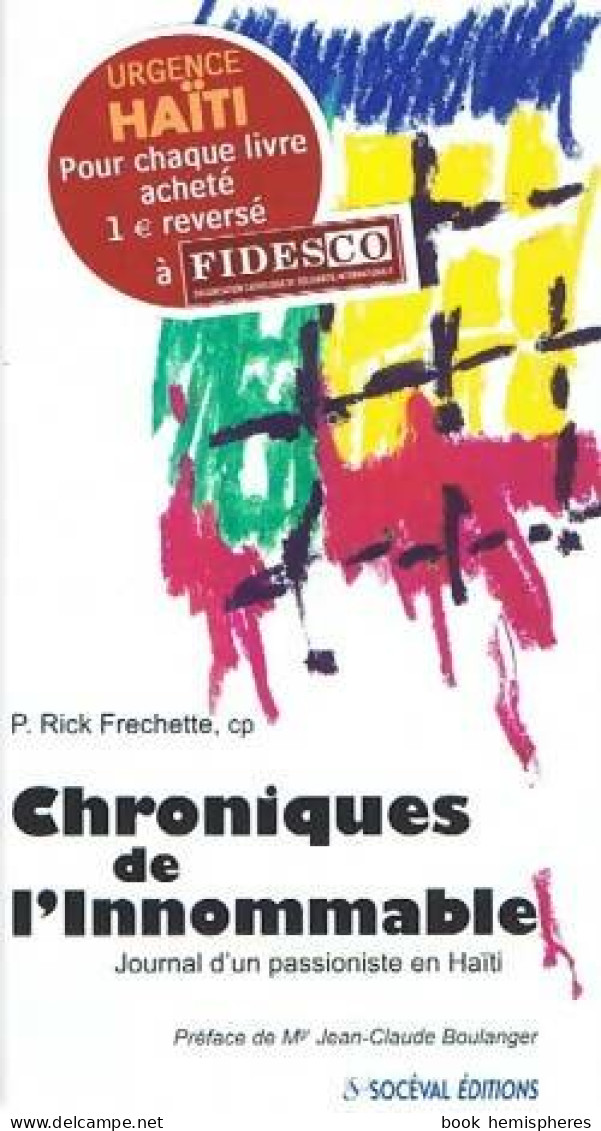 Chroniques De L'innommable : Journal D'un Passioniste En Haïti (2006) De Père Rick Frechette - Godsdienst