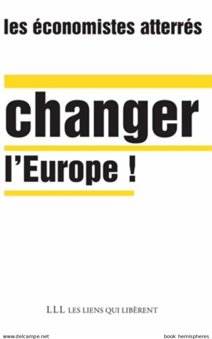 Changer L'Europe ! (2013) De Économistes Atterrés - Economie