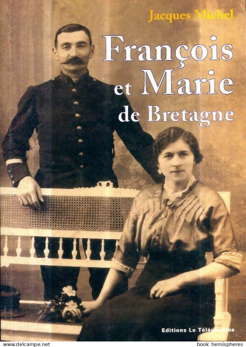 François Et Marie De Bretagne (2002) De Michel Jacques - Autres & Non Classés