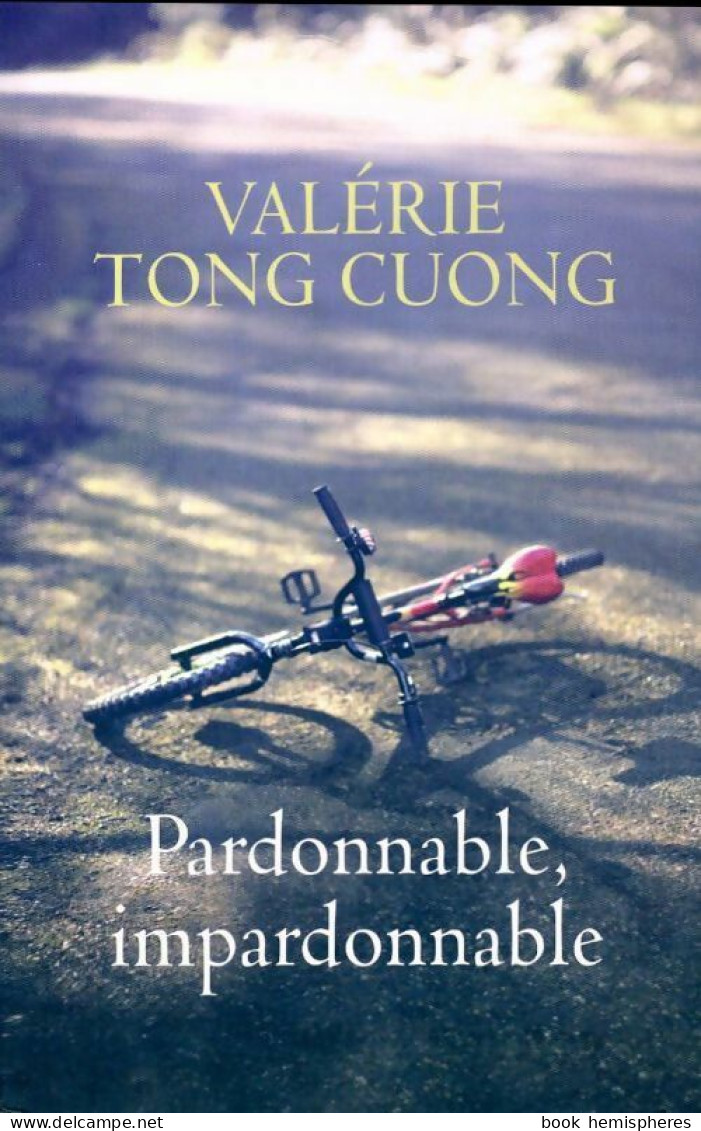 Pardonnable, Impardonnable (2015) De Valérie Tong Cuong - Autres & Non Classés