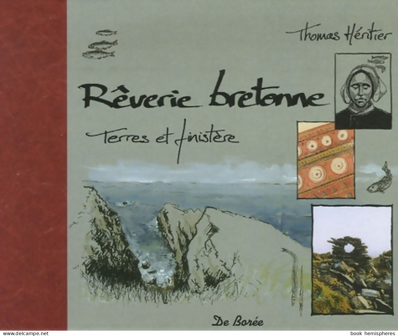 Rêverie Bretonne : Terres Et Finistère (2006) De Thomas Héritier - Viaggi