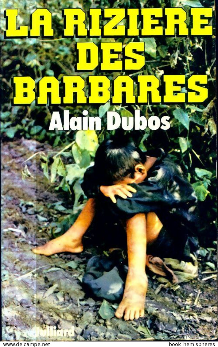La Rizière Des Barbares (1980) De Alain Dubos - Andere & Zonder Classificatie