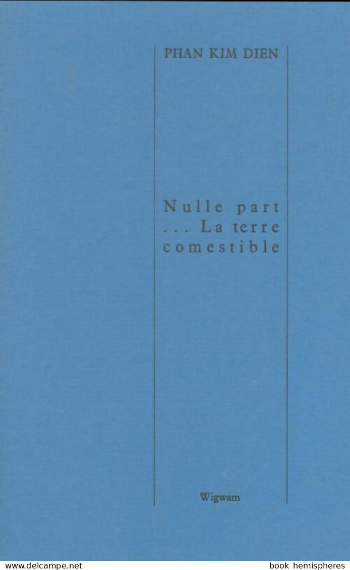 Nulle Part...La Terre Comestible (1995) De Phan Kim Dien - Other & Unclassified