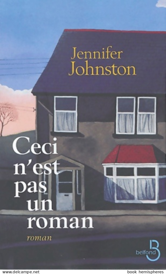 Ceci N'est Pas Un Roman (2004) De Jennifer Johnston - Andere & Zonder Classificatie