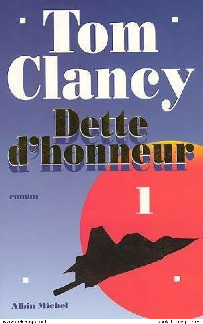 Dette D'honneur Tome I (1985) De Tom Clancy - Andere & Zonder Classificatie