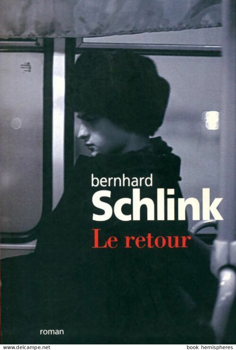 Le Retour (2006) De Bernhard Schlink - Otros & Sin Clasificación