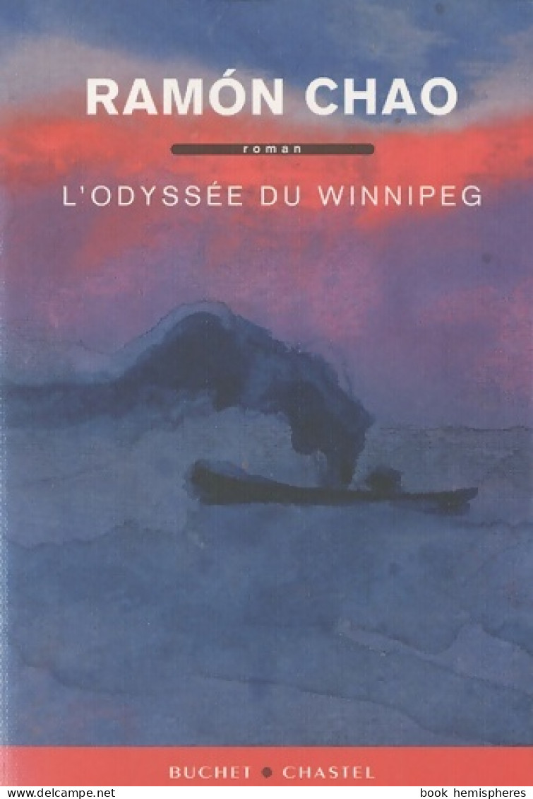 L'odyssée Du Winnipeg (2010) De Ramon Chao - Andere & Zonder Classificatie