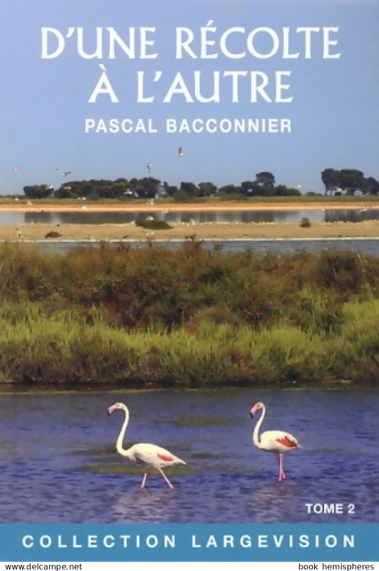 D'une Récolte à L'autre (2012) De Pascal Bacconnier - Andere & Zonder Classificatie