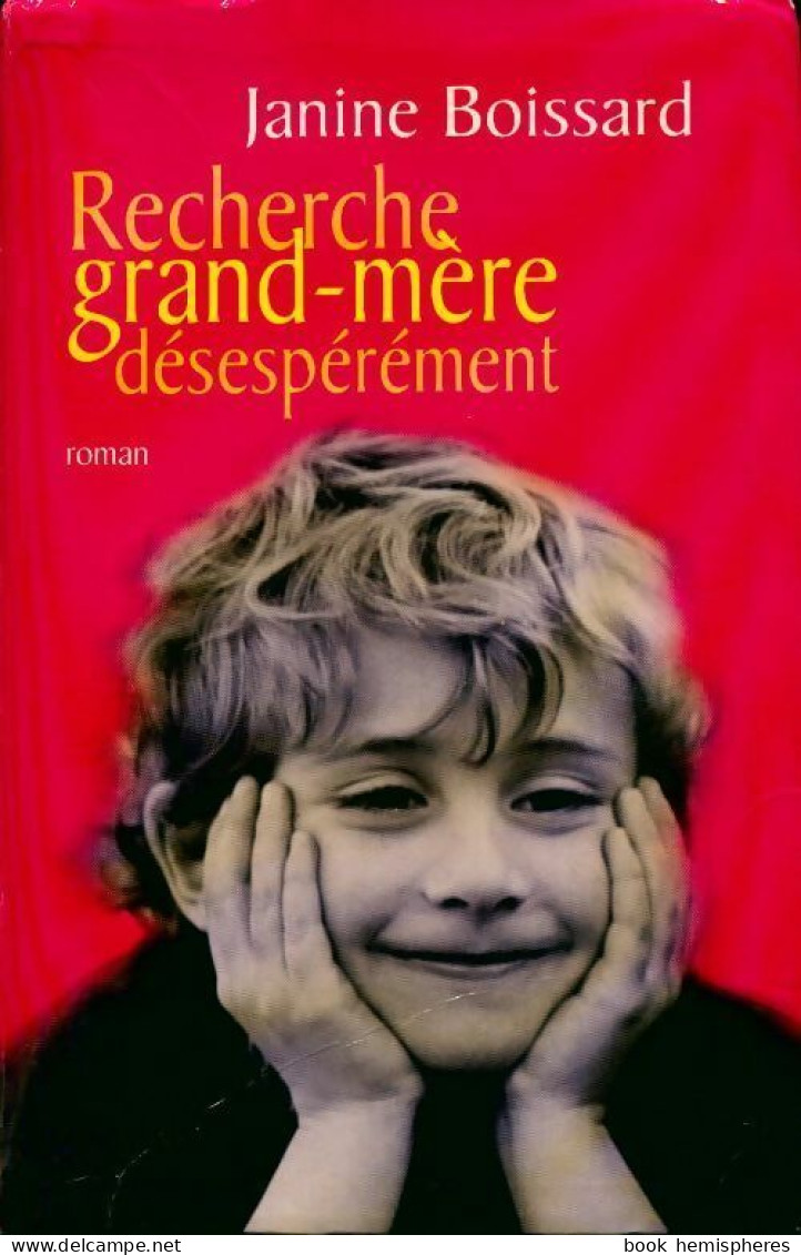 Recherche Grand-mère Désespérément (2002) De Janine Boissard - Otros & Sin Clasificación