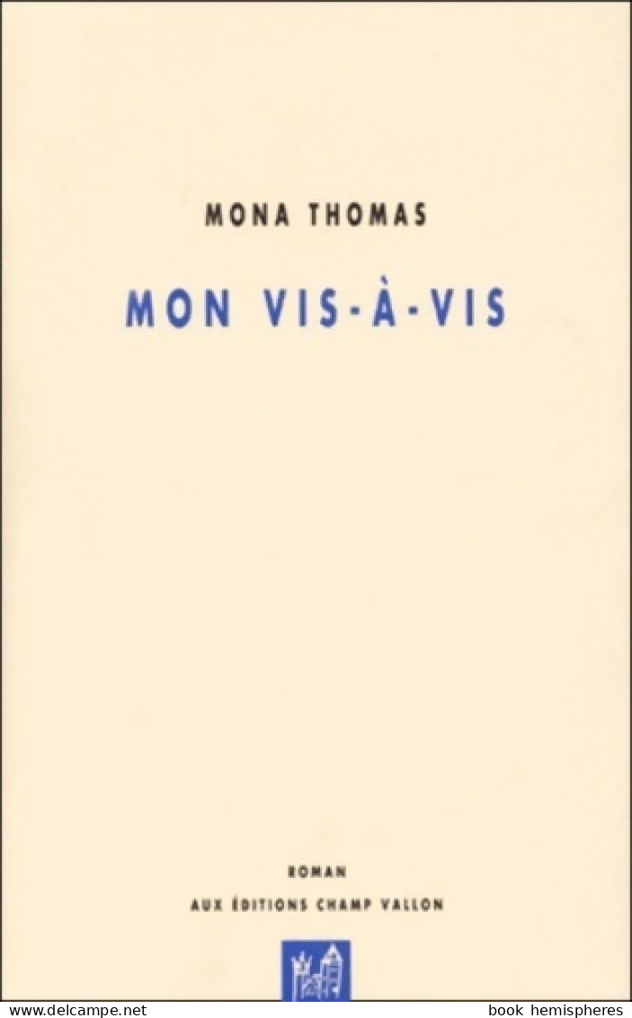 Mon Vis-à-vis (2000) De Mona Thomas - Andere & Zonder Classificatie