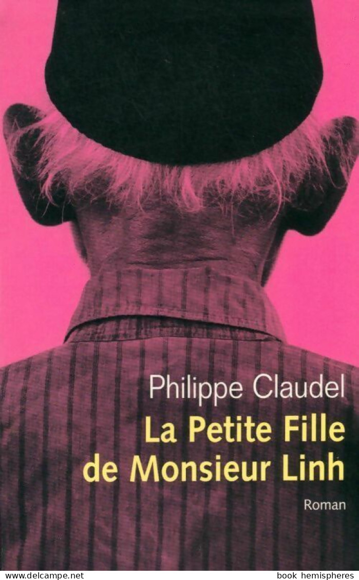 La Petite Fille De Monsieur Linh (2005) De Philippe Claudel - Autres & Non Classés