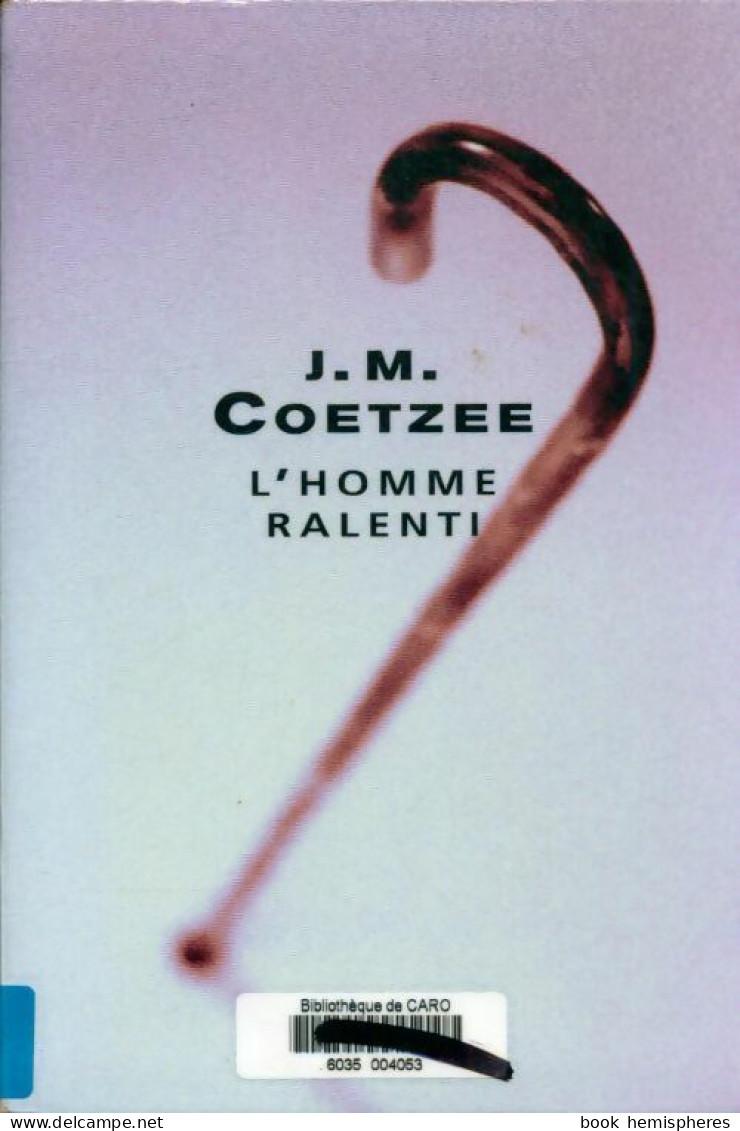 L'homme Ralenti (2006) De John Maxwell Coetzee - Otros & Sin Clasificación