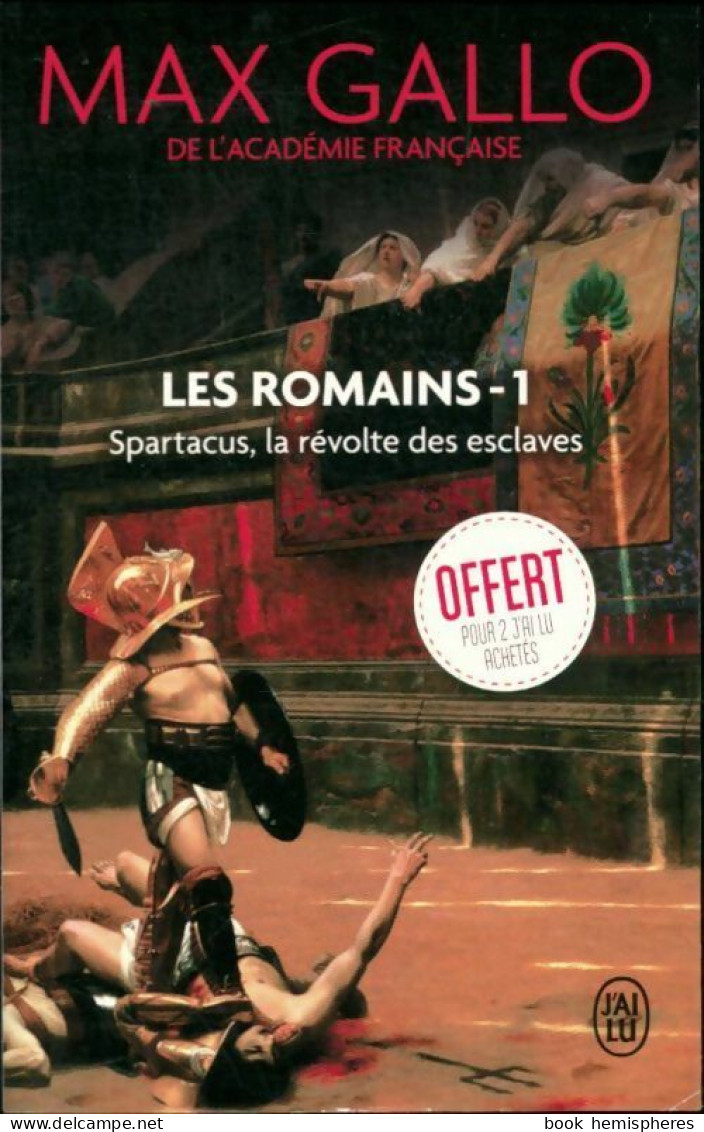 Les Romains Tome I : Spartacus, La Révolte Des Esclaves (2018) De Max Gallo - Historisch